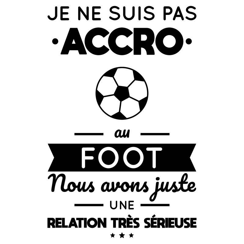 Pas accro au foot - Relation sérieuse