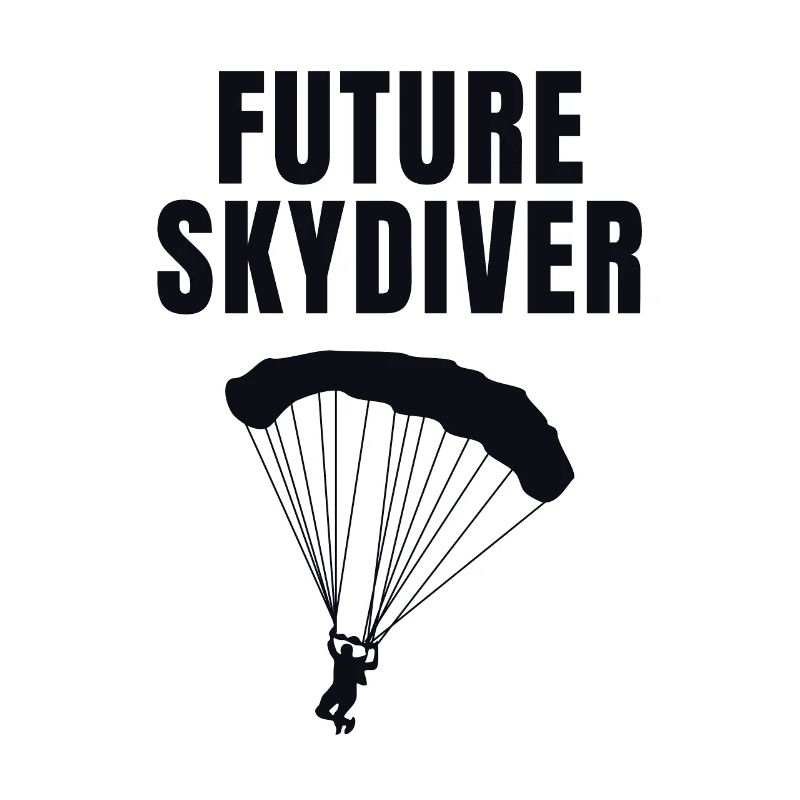 Future Skydiver Funny Skydiving Instructor