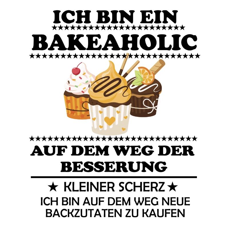 Ich bin ein Bakeaholic