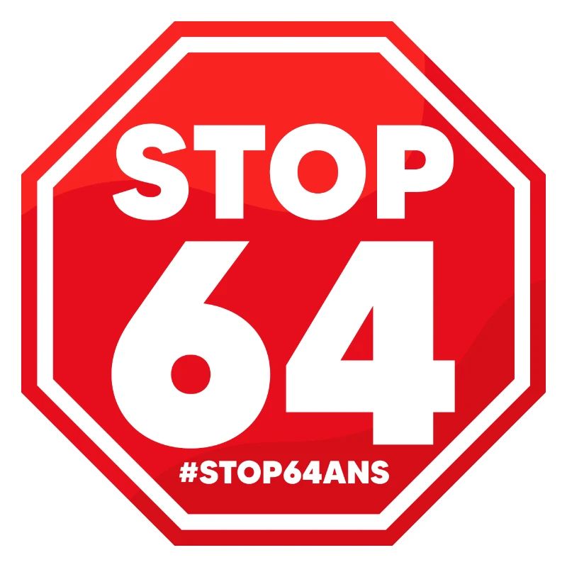 Stop 64 ans! 64 ans c'est non! Retraites 49.3
