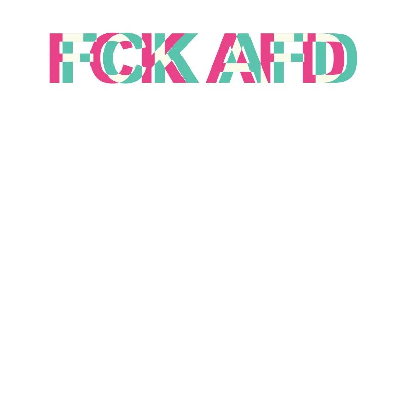 FCK AFD NZS Against Racism and Hate Glitch Trippy