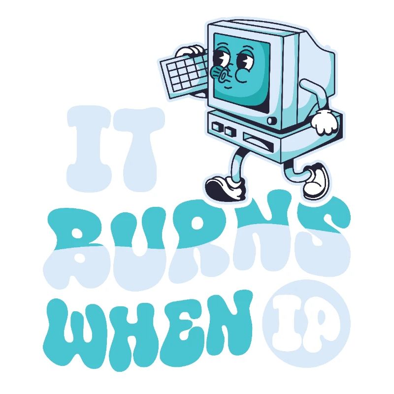 Lustiger Spruch "It Burns when i Pee"! Sarkastisch