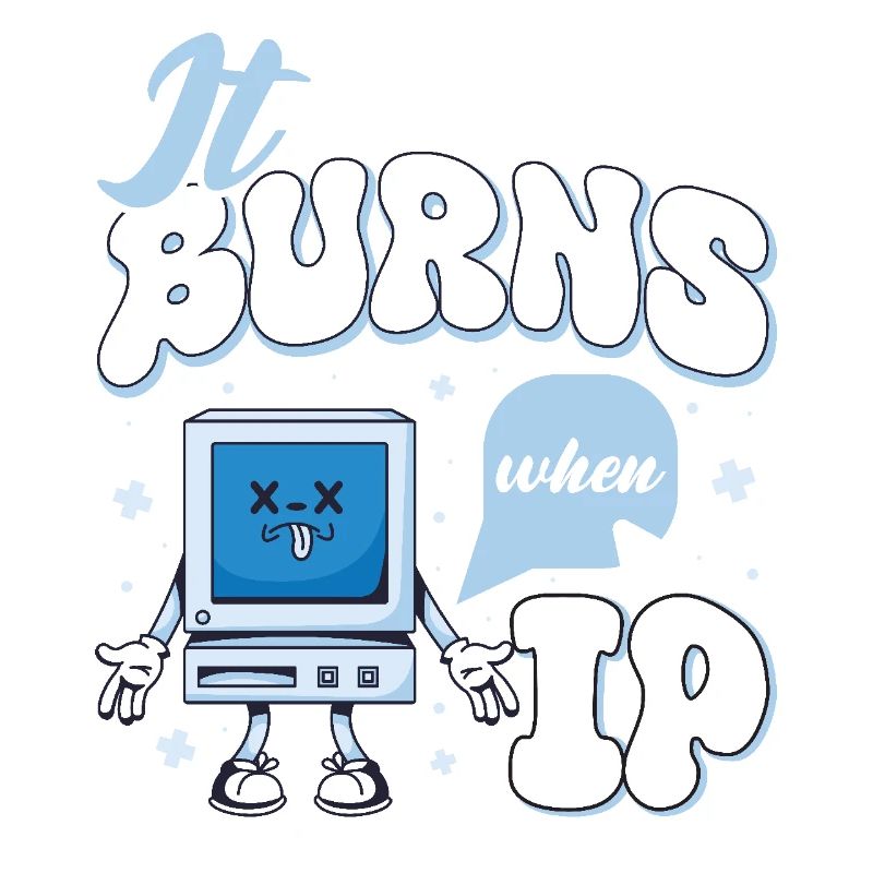 Funny saying "It Burns when I Pee"!