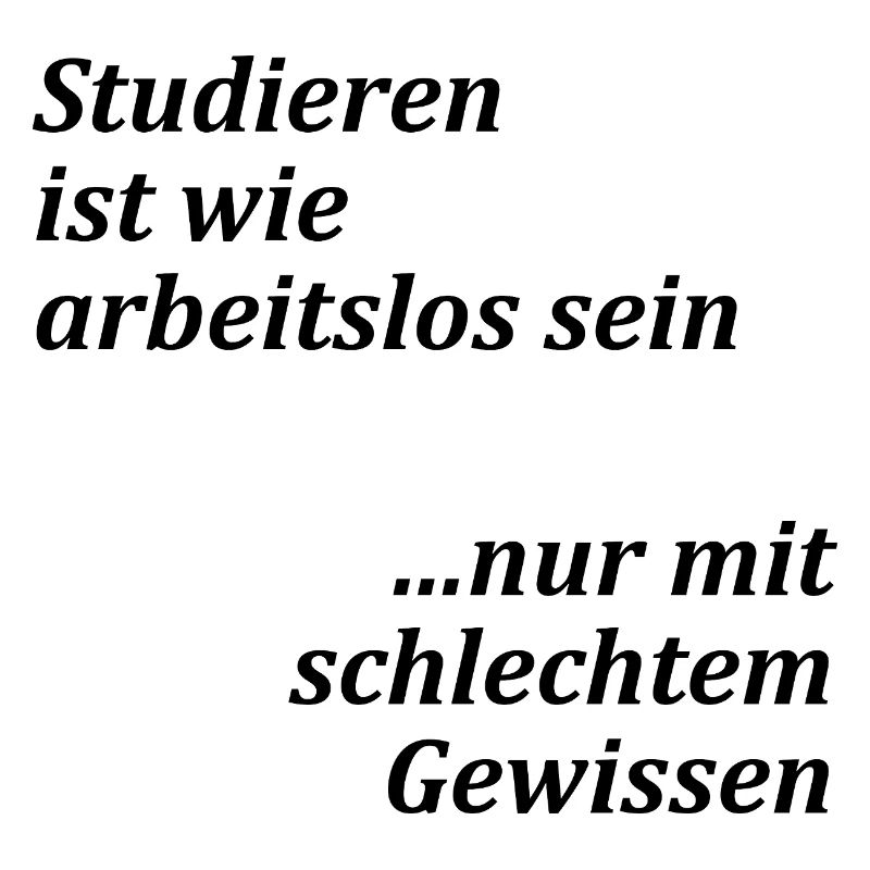 University motto "Studying = unemployed" Students