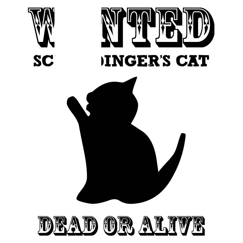 Wanted: Schrödinger Katze