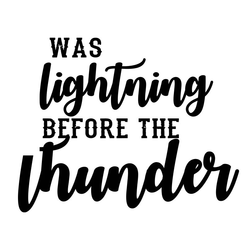 I Was Lightning Before The Thunder