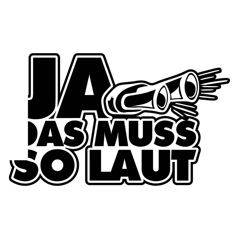 ja das muss so laut