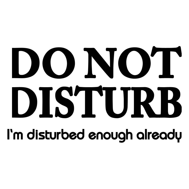 Do not disturb!
