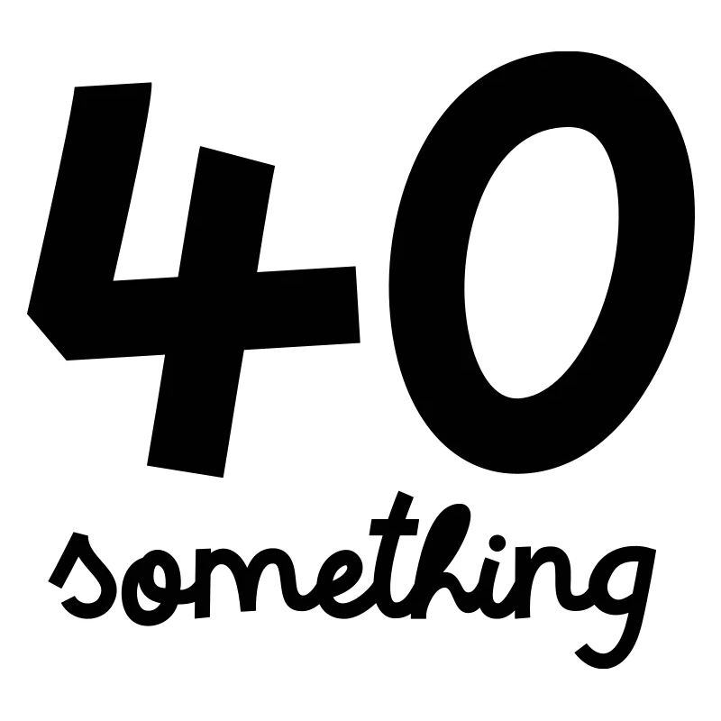 40 Something