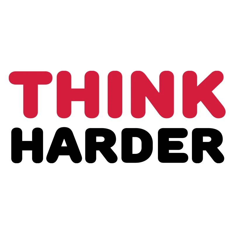 Think harder