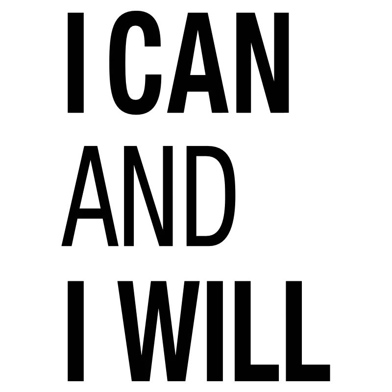 I Can And I WIll Do