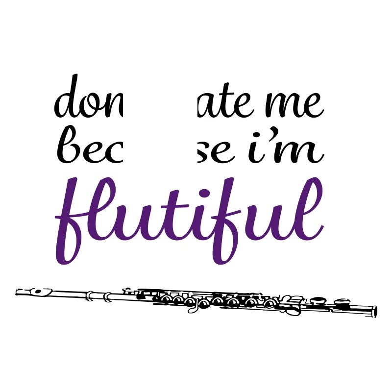 don't hate me because i'm flutiful