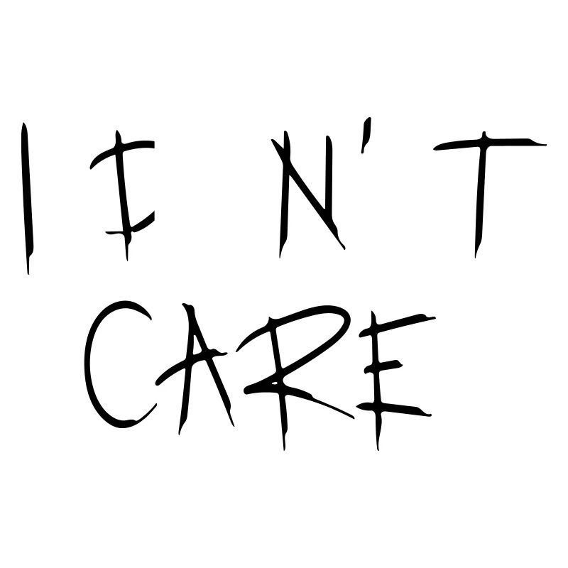 I don't care.