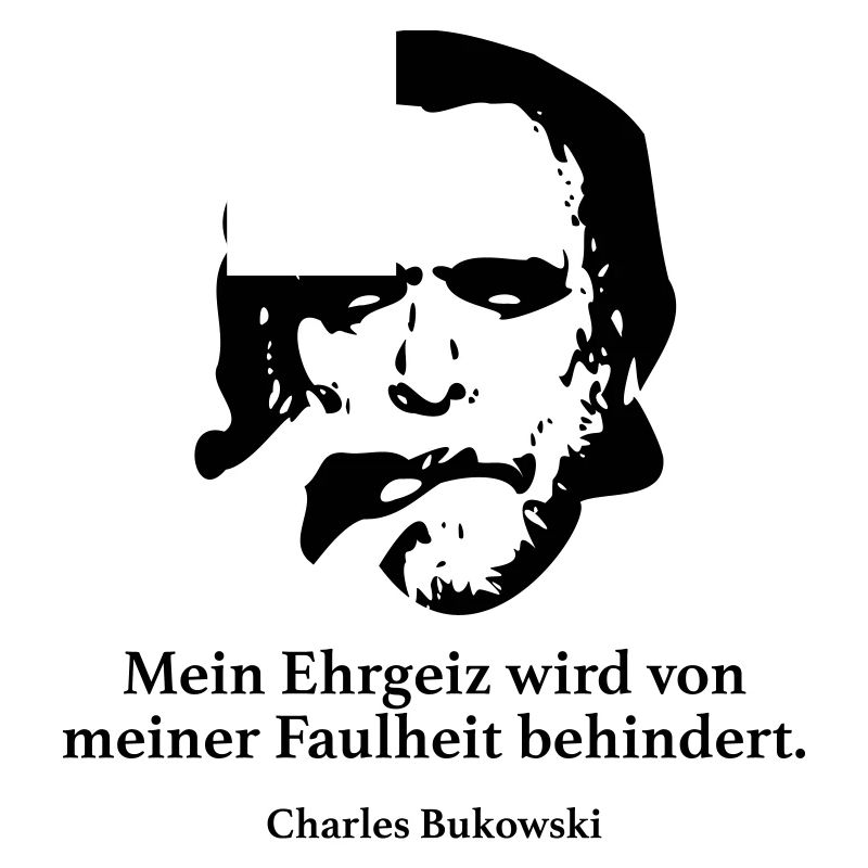 Bukowski: Mon ambition est de ma paresse b