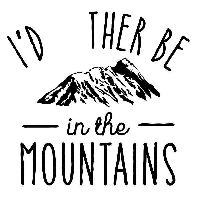 I'd Rather Be In The Mountains