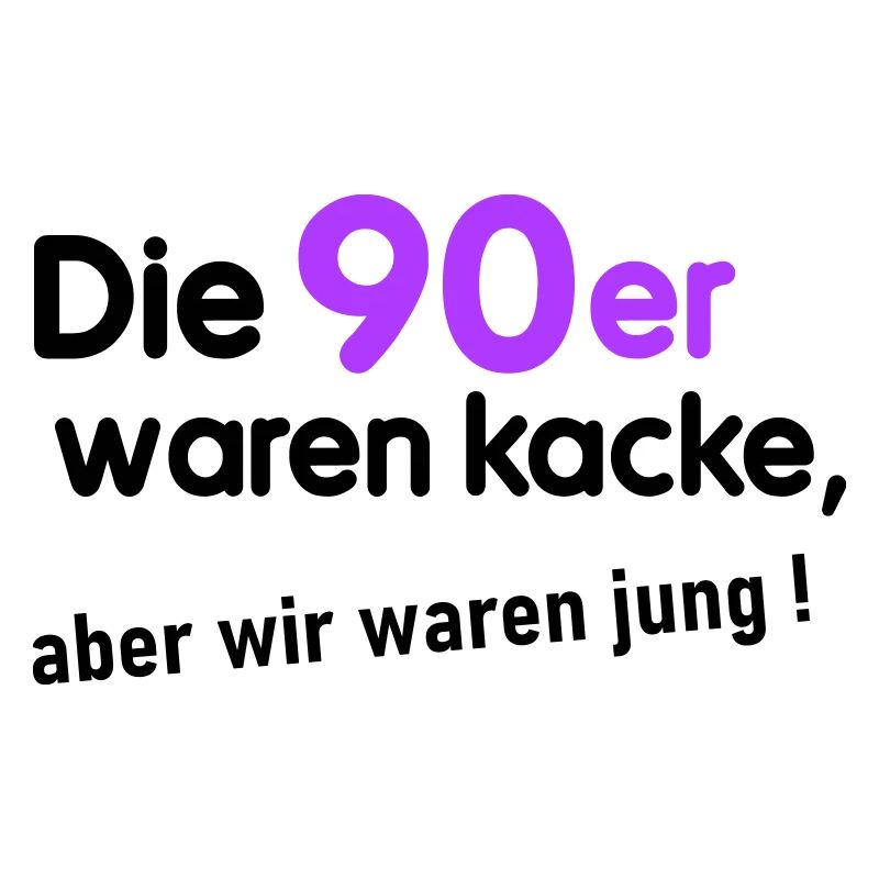 90er waren kacke
