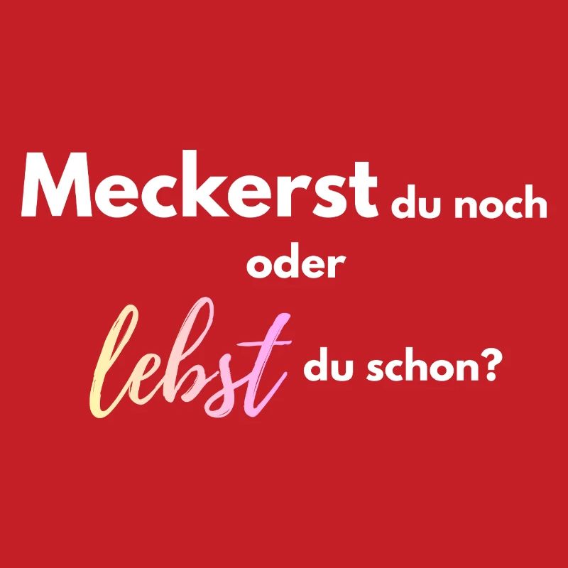 Meckerst_du_noch_oder_lebst_du_schon_-4-
