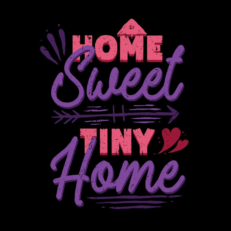 Tiny House Home Sweet Tiny Home
