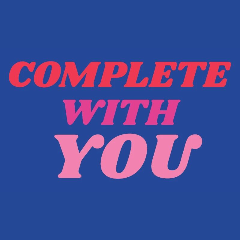 Complete With You Romantic Statement