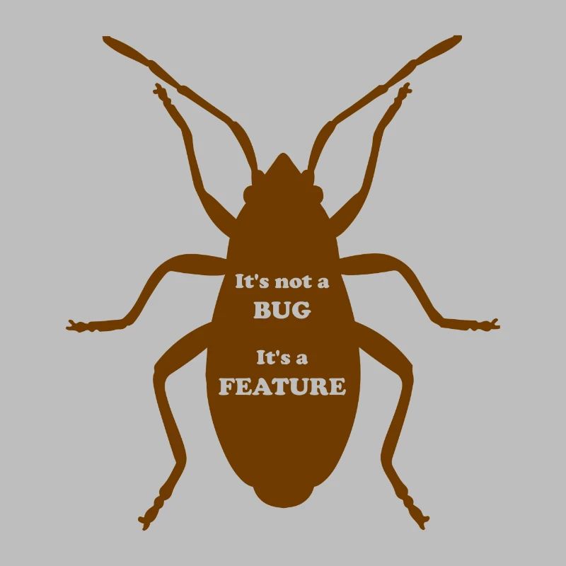 It's not a Bug, It's a Feature