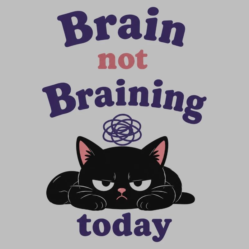 Brain Not Braining Today