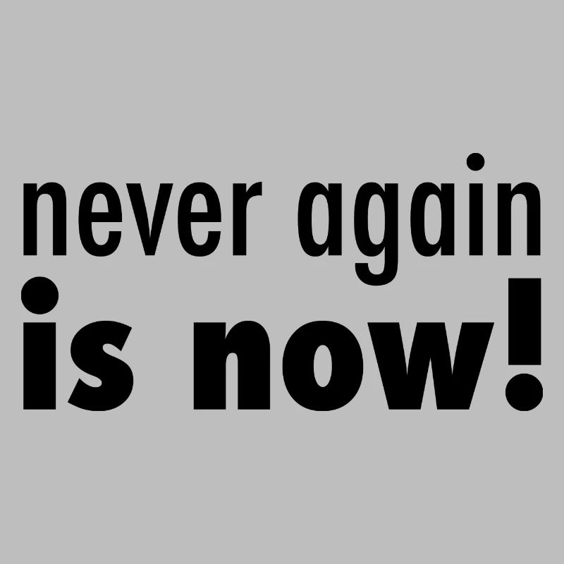 never again is now