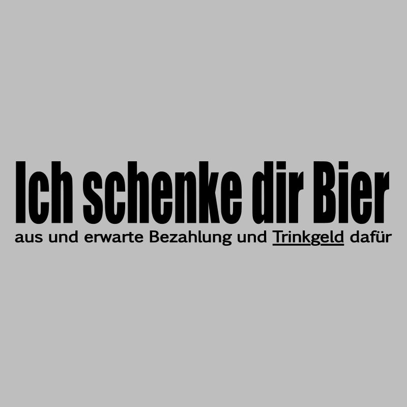 Ich schenke dir Bier aus