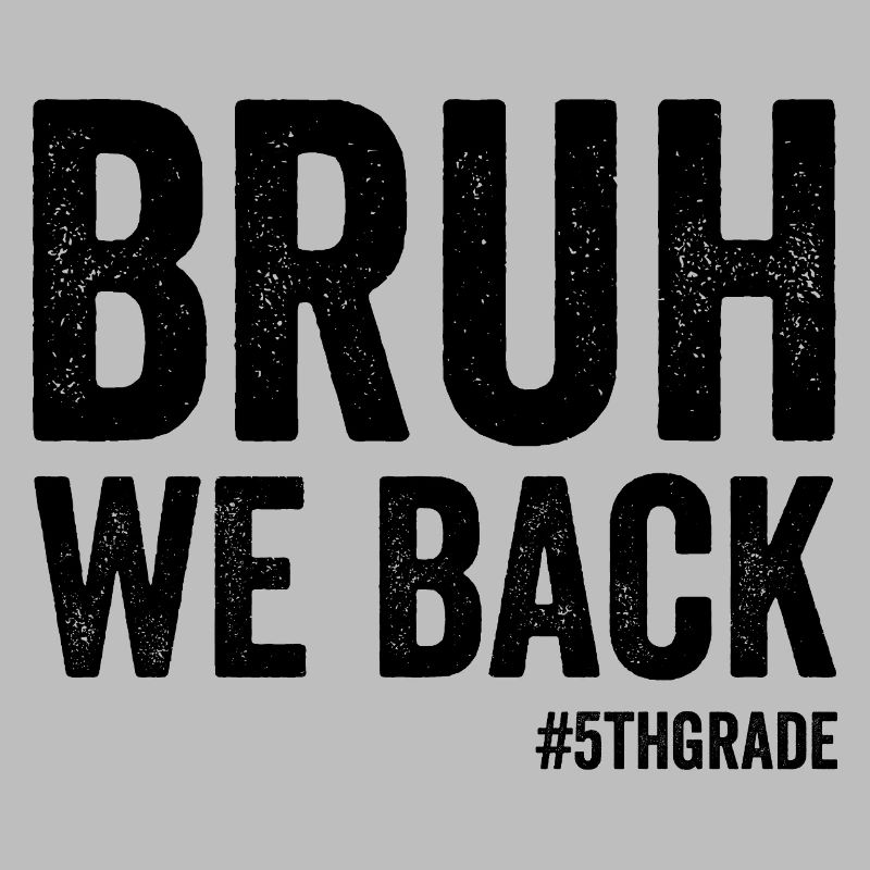 Brother, we're back, 5th grade, first school
