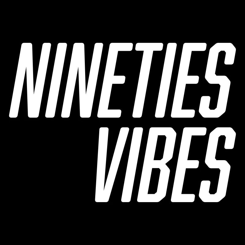 Nineties Vibes