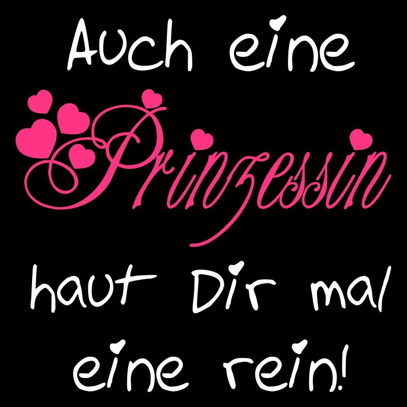 Auch eine Prinzessin haut Dir mal eine rein