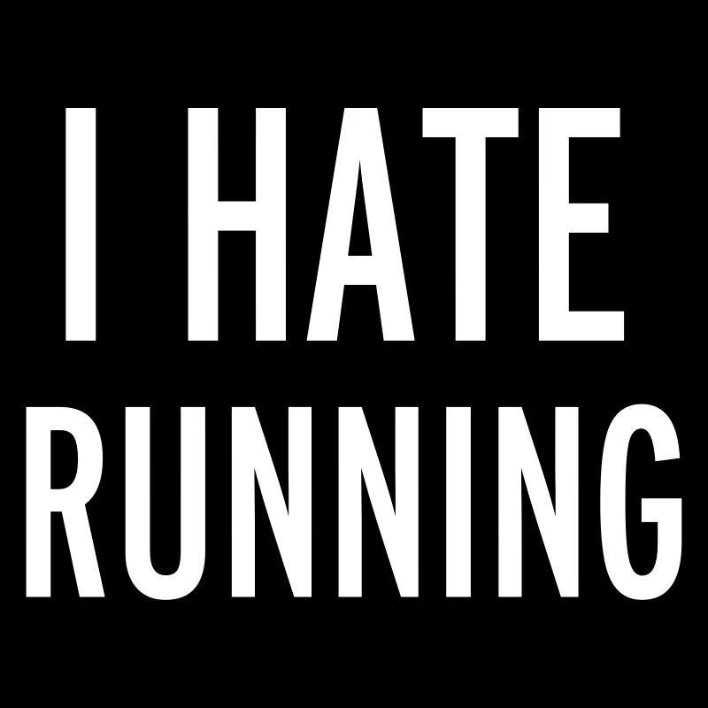 Hate Running