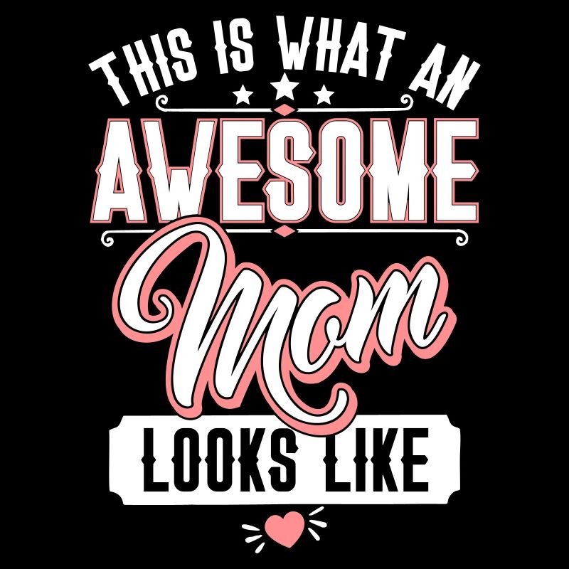 What an awesome Mom looks like -Muttertag Geschenk