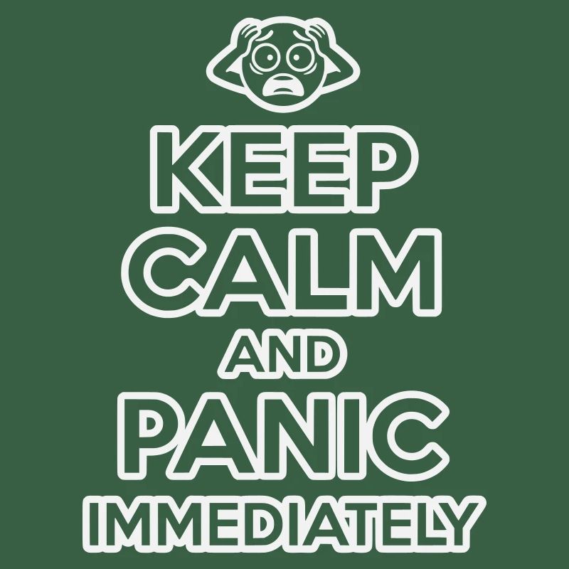 Keep Calm And Panic - Funny Sarcastic