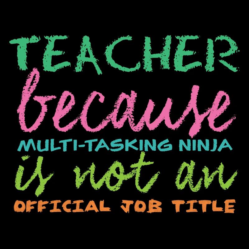 Lehrer / Schule: Teacher because Multi-Tasking