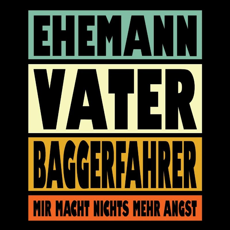 Baggerfahrer Vater Ehemann Held
