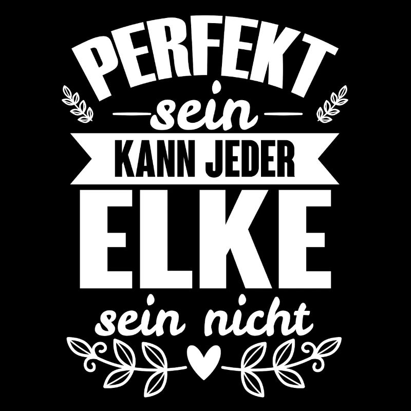Elke - Perfekt Sein Kann Jeder Elke Nicht