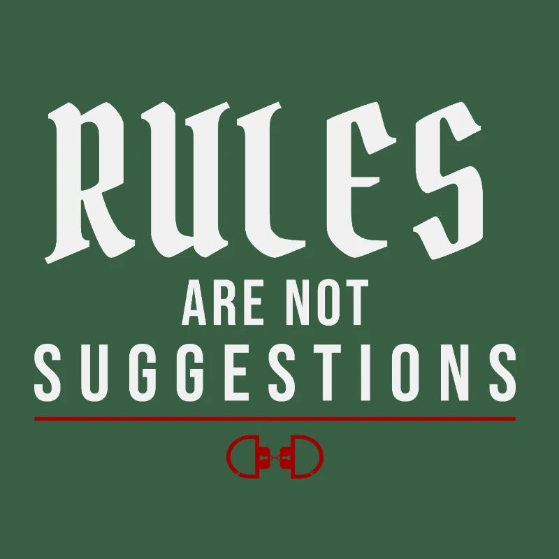 Rules Are Not Suggestions – Authority Mindset