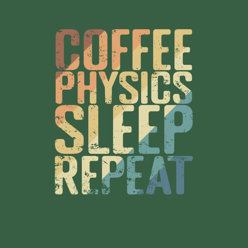 Coffee Physics Sleep Repeat Study