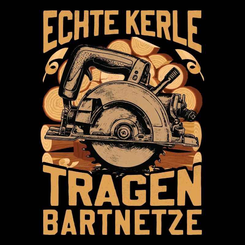 Forstwirtschaft Waldarbeiter Spruch Echte Kerle