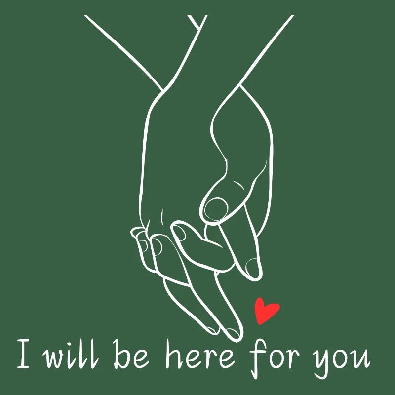 I will be here for you