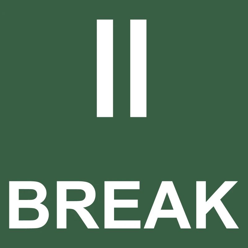 Pause sign "BREAK" – minimalist work & ch