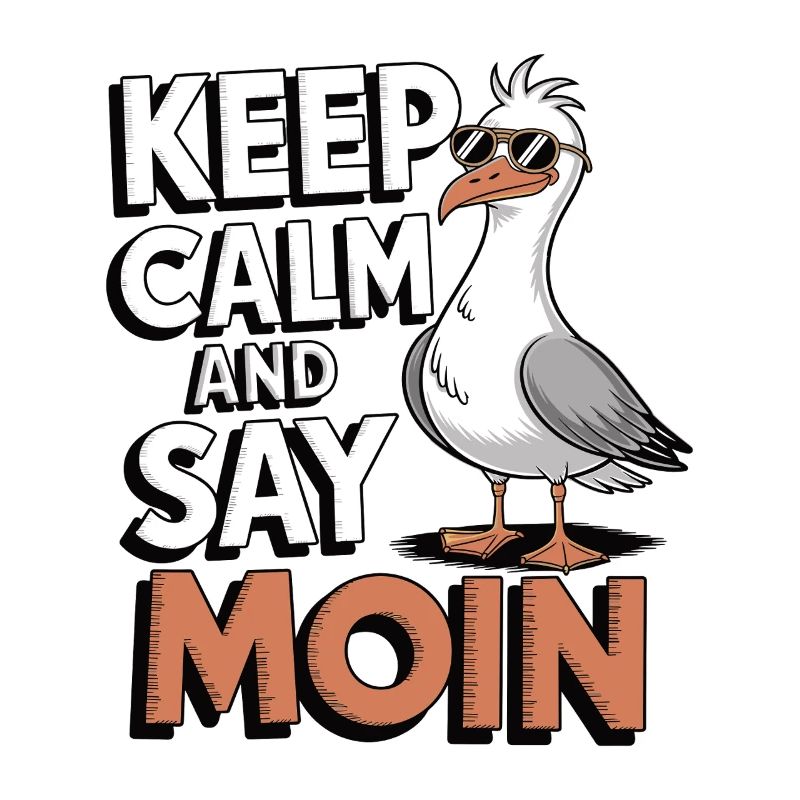 Keep Calm and Say Moin – Coole Möwe