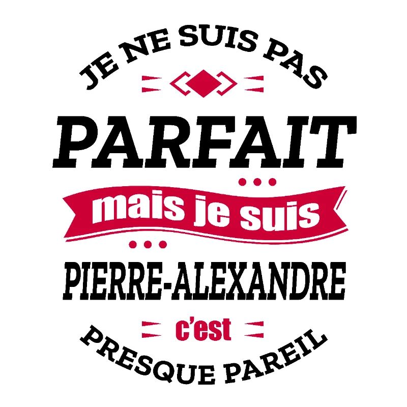 PIERRE-ALEXANDRE PARFAIT - PRENOM PIERRE-ALEXANDRE