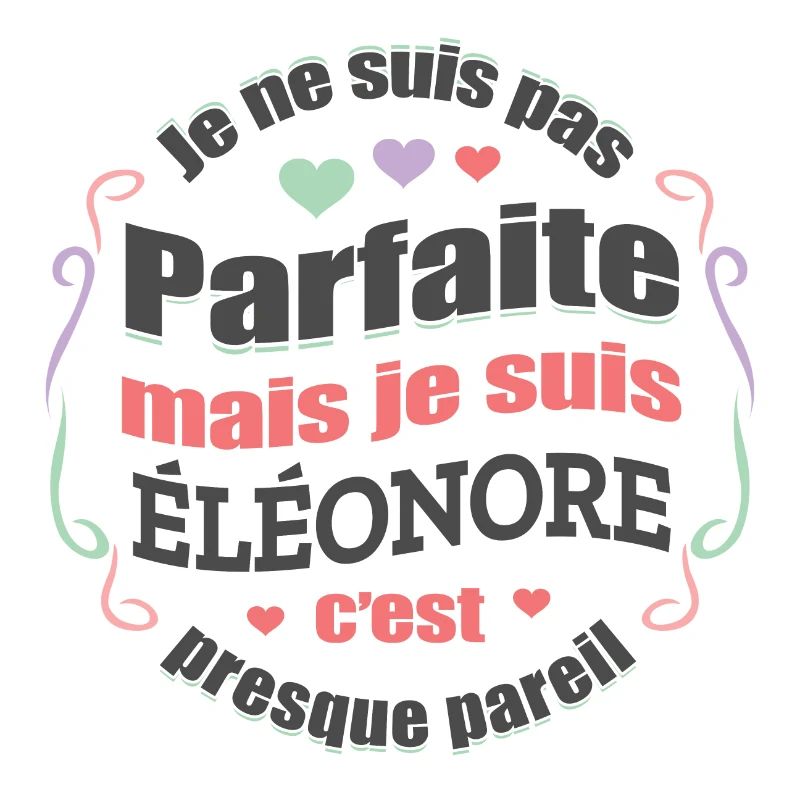 ÉLÉONORE PARFAITE - PRENOM ÉLÉONORE