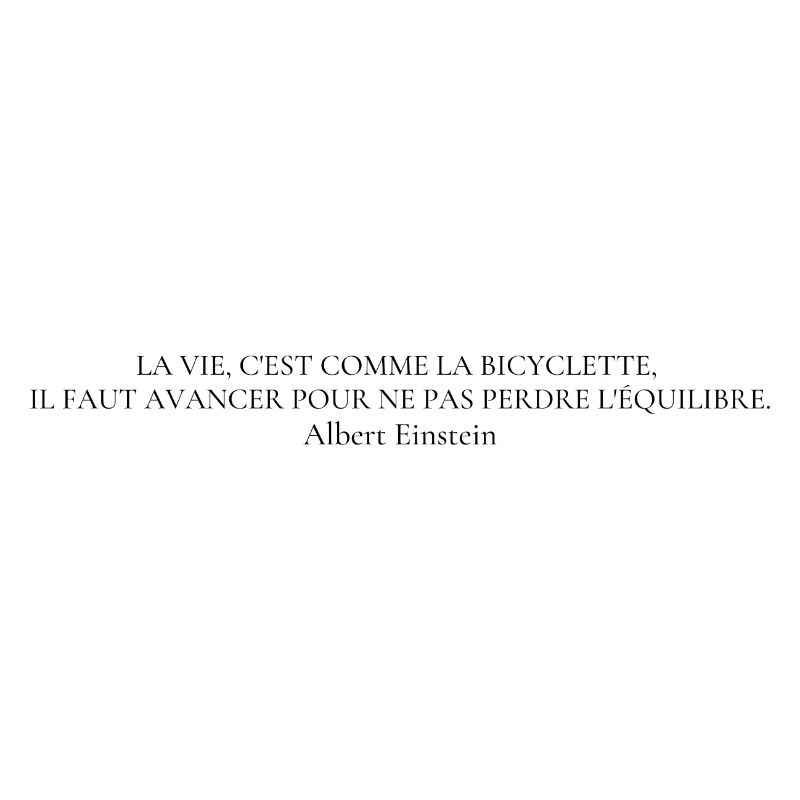 Citation "La vie c'est comme une bicyclette ..."
