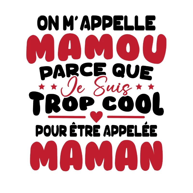 On M'appelle Mamou Parce que chui Trop Cool Maman