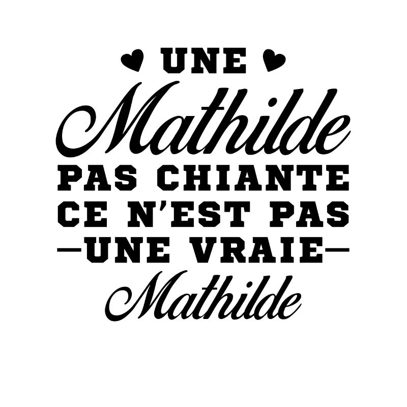Une Mathilde pas chiante ce n est pas une vraie