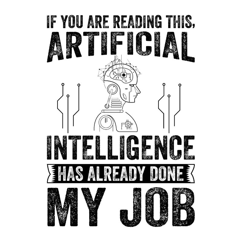 Artificial Intelligence Has Already Done My Job! A