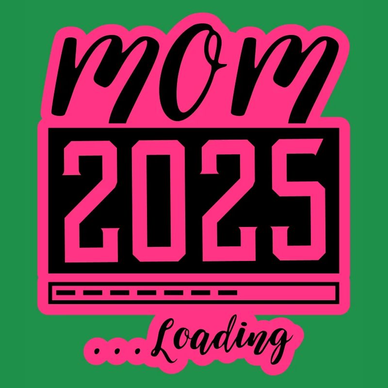 Mama 2025 Loading Mom Schwangerschaft