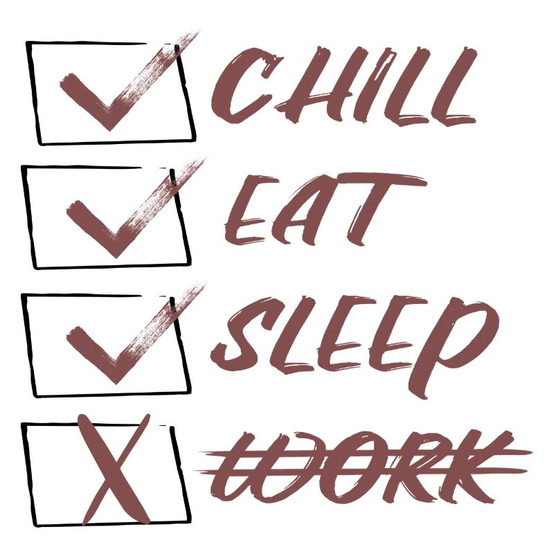 Chill Eat Sleep no work